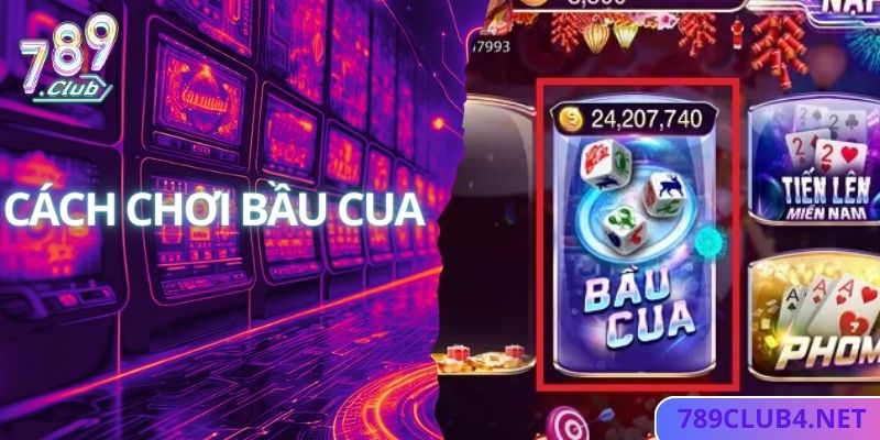 Cách Chơi Bầu Cua Cực Chuẩn Của Các Cao Thủ Tại 789club