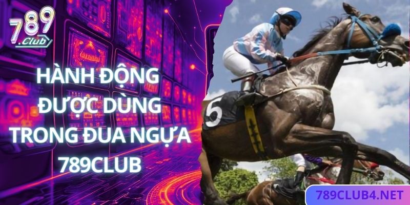 Các hành động được dùng trong game đua ngựa online