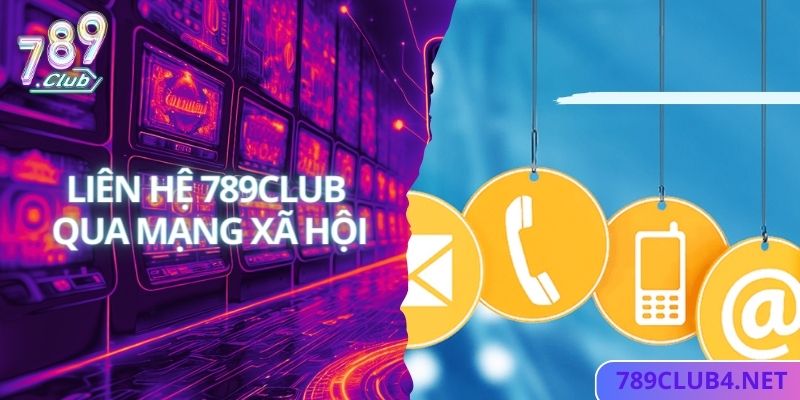 Liên lạc với 789club qua mạng xã hội