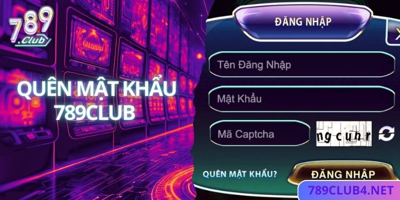 Quên Mật Khẩu 789club Và Hướng Dẫn Lấy Lại Mật Khẩu Cực Nhanh